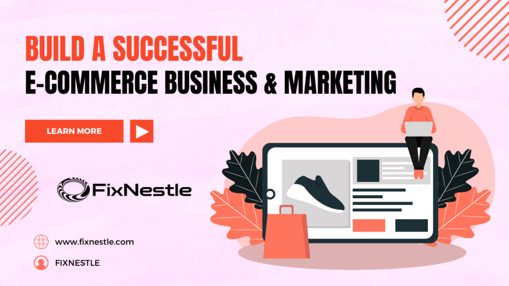 Ecommerce business and marketing